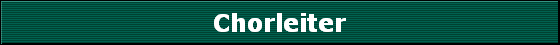 Chorleiter