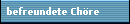 befreundete Ch�re